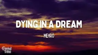 mehro - Dying in a dream (Lyrics)