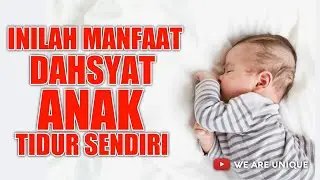 MANFAAT ANAK TIDUR SENDIRI #Parenting