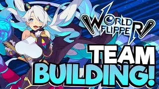 WORLD FLIPPER | I LOVE Team Building! BEGINNERS GUIDE