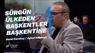 SÜRGÜN ÜLKEDEN | Sezai Karakoç & Aykut Kuşkaya