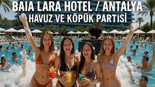 Baia Lara Hotel Antalya Havuz Partisi / Köpük Parti .  Pool Party  , Foam Party.