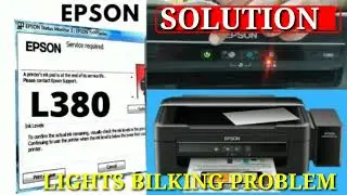 Epson  all-in-one  printer L380   erorr  ll light blinking II power on but not Rady to print