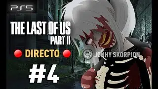 ¿Será el FINAL por fin? | The Last Of Us Parte 2 | PS5 | DIRECTO #4