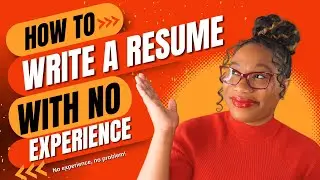 Expert Tips for Writing a Resume With NO Experience | Discovering Transferable Skills & More!