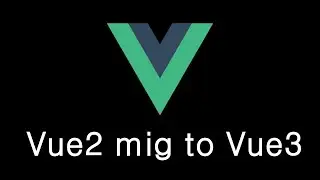 Vuejs2 Migration to Vuejs3 Vite Engine