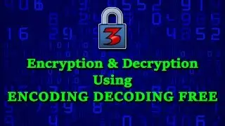 Encoding Decoding Free - encryption software - video tutorial by TechyV