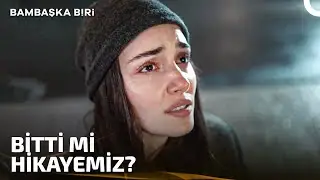 Her Hikaye Mutlu Sonla Bitmezmiş | Bambaşka Biri 16. Bölüm (SON SAHNE)
