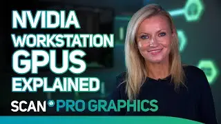 NVIDIA GPUs for workstation PCs explained
