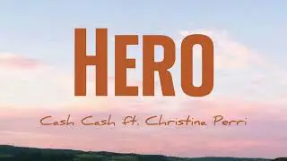 Cash Cash - Hero ft. Christina Perri (Lirik+Terjemahan)
