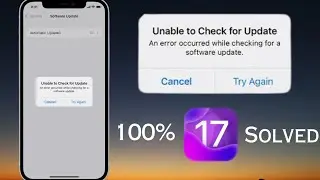 Unable to Check For Update iOS 17 || How to Fix Unable to Check For Update iOS 17 ||