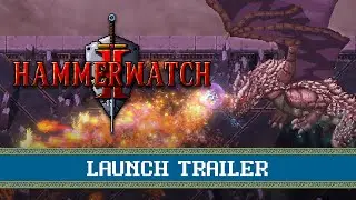 Hammerwatch II - Launch Trailer