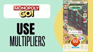 How To Use Multipliers In Monopoly Go
