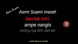 Asmr suami | Suami marah bentak istri | Asmr husband, Asmr suara cowok bikin baper | Eps 10