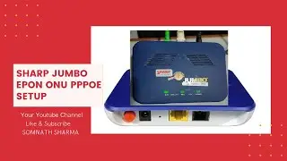 Sharp Jumbo Epon ONU PPPOE Setup and Configure 