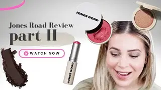 JONES ROAD BEAUTY REVIEW Part II | Miracle Balm, Eyeshadow, Lip + Cheek Stick