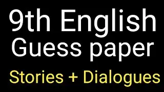 9th class guess paper English 2020 || 9th class English stories and Dialogues all punjab boards 2020