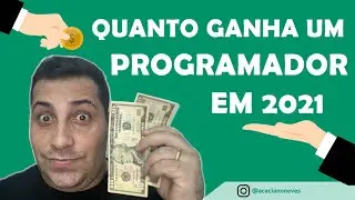 QUANTO GANHA UM PROGRAMADOR?