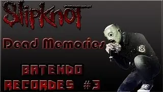 Dead Memories - Slipknot Batendo Recordes #3