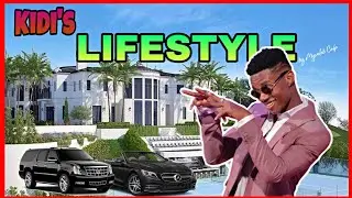 KiDi Lifestyle & Biography 2020 | Myceleb Cafe