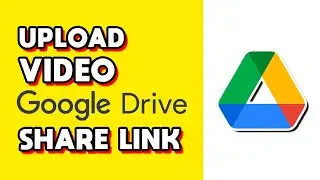 How to Upload a Video to Google Drive and Share It! (Quick & Easy)