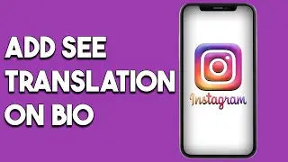 How To Add See Translation On Instagram Bio - Full Guide