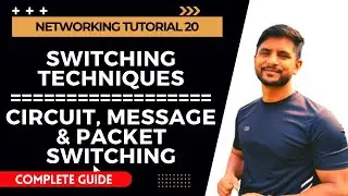 Switching Techniques | Circuit Switching | Message Switching | Packet Switching