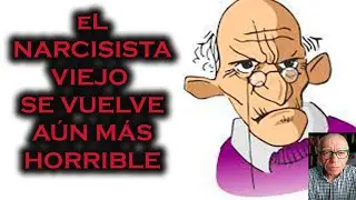 EL NARCISISTA VIEJO SE VA METIENDO EN PROBLEMAS