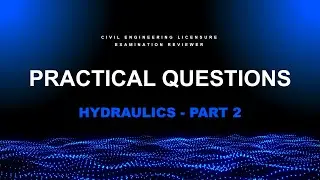 Practical Questions for CELE - Hydraulics Part 2 (028)