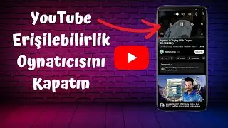 YouTube erişilebilirlik oynatıcısı nasıl kapatılır|youtube'da erişilebilirlik oynatıcısını devre dı