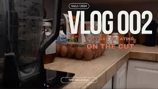 Vlog 002 FULL DAY OF EATING ON THE CUT