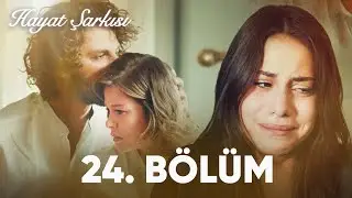 Hayat Şarkısı | 24. Bölüm