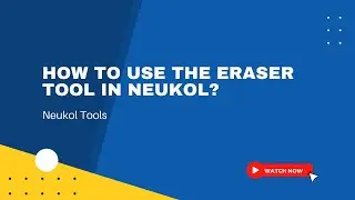 How to Use the Eraser Tool in Neukol? | Neukol Tools