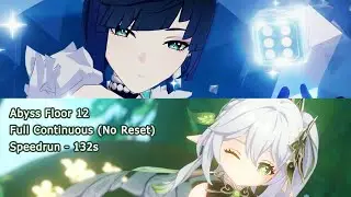[Genshin Impact] 3.6 Abyss Floor 12 Full Continuous (No Reset) Speedrun - 132s