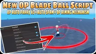 New Very OP Blade Ball Script | OP Auto Parry V3 + Auto Spam + OP Aiming Mechanism | Roblox Script