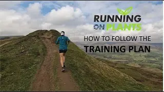 Running On Plants | How to Follow the Training Plan