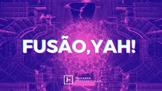 FUSÃO NUCLEAR | Universo Perpendicular