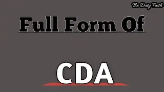 CDA  Full Form || CDA Mining || CDA ka pura name kya hai || CDA #Thedutyfaith #fullforms #full