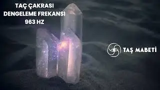 963 Hz Taç Çakrası Frekansı