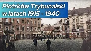 Miasto Piotrków Trybunalski w latach 1915 - 1940 na starych fotografiach