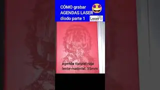 📘🔥🔥 COMO grabar AGENDAS curpiel con laser DIODO y LASER GRBL parte 1