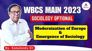 WBCS 2023 Mains || Sociology Optional || Modernization of Europe and Emergence of Sociology 