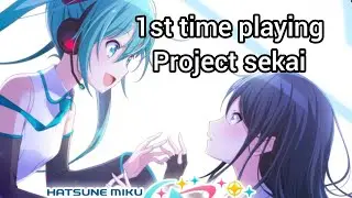 1st time playing project sekai