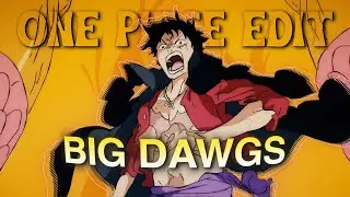 [4K]  One Piece「AMV/EDIT」(Big Dawgs)