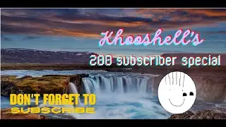 Khooshell's 200 subscriber special!