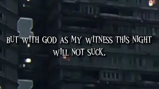 This night will not suck by Penelope Scott lyrics (all clips put together)