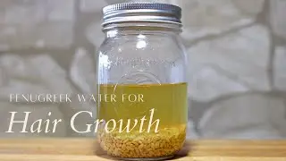 Fenugreek Water For Hair Growth