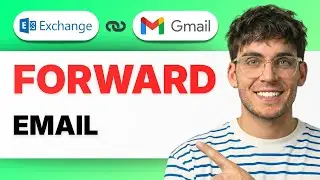 How to Forward Microsoft Exchange Email to Gmail [2026 Full Guide]