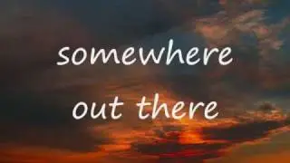 Somewhere Out There - Linda Ronstadt and James Ingram(with lyrics)
