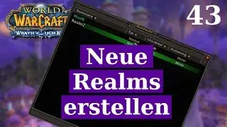Neue Realms erstellen - Deutsch/German 2018 | World of Warcraft Privatserver