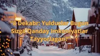 8-dekabr, 2025 Munajjimlar Bashorati.